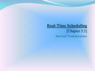 Real-Time Scheduling [ Chapter 5.5]