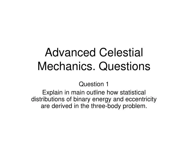 advanced celestial mechanics questions
