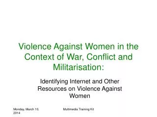 Violence Against Women in the Context of War, Conflict and Militarisation: