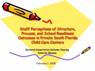 Staff Perceptions of Structure, Process, and School Readiness Outcomes in Private South Florida Child Care Centers