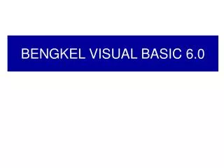 BENGKEL VISUAL BASIC 6.0