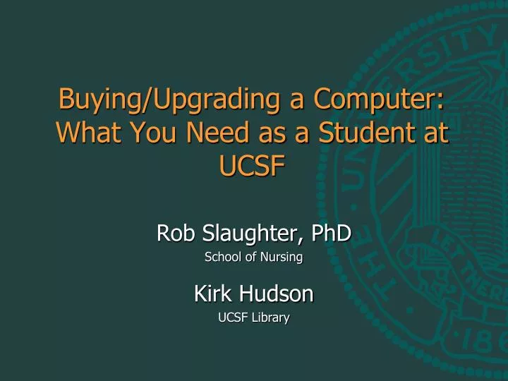 buying upgrading a computer what you need as a student at ucsf