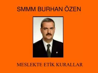 SMMM BURHAN ÖZEN