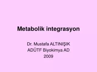 metabolik integrasyon