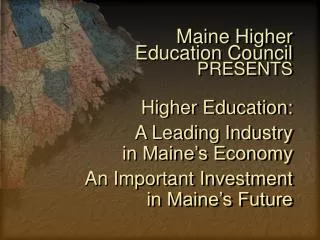 Maine Higher Education Council PRESENTS