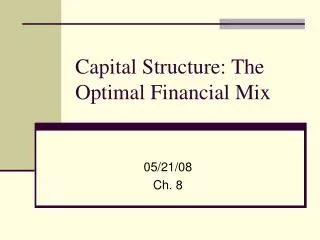 Capital Structure: The Optimal Financial Mix