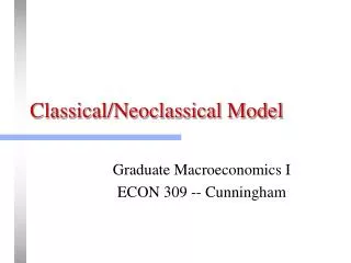 Classical/Neoclassical Model