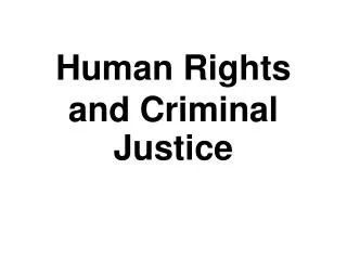 Human Rights and Criminal Justice