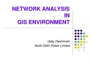 NETWORK ANALYSIS IN GIS ENVIRONMENT