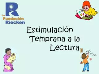 Estimulación 	Temprana a la 			Lectura