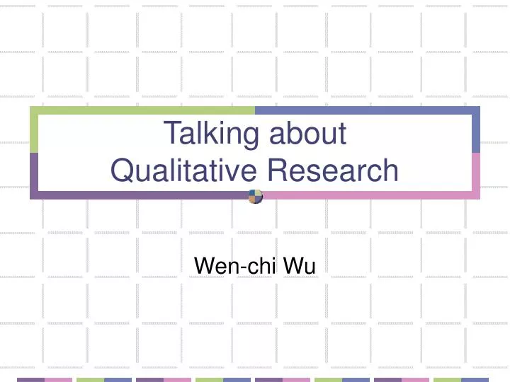 talking about qualitative research