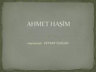 AHMET HAŞİM