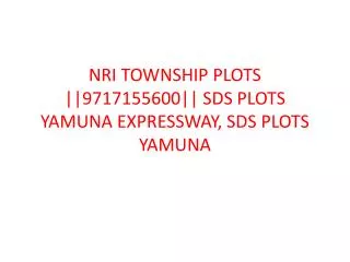 NRI TOWNSHIP PLOTS ||9717155600|| SDS PLOTS YAMUNA EXPRESSWA