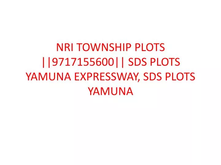 nri township plots 9717155600 sds plots yamuna expressway sds plots yamuna