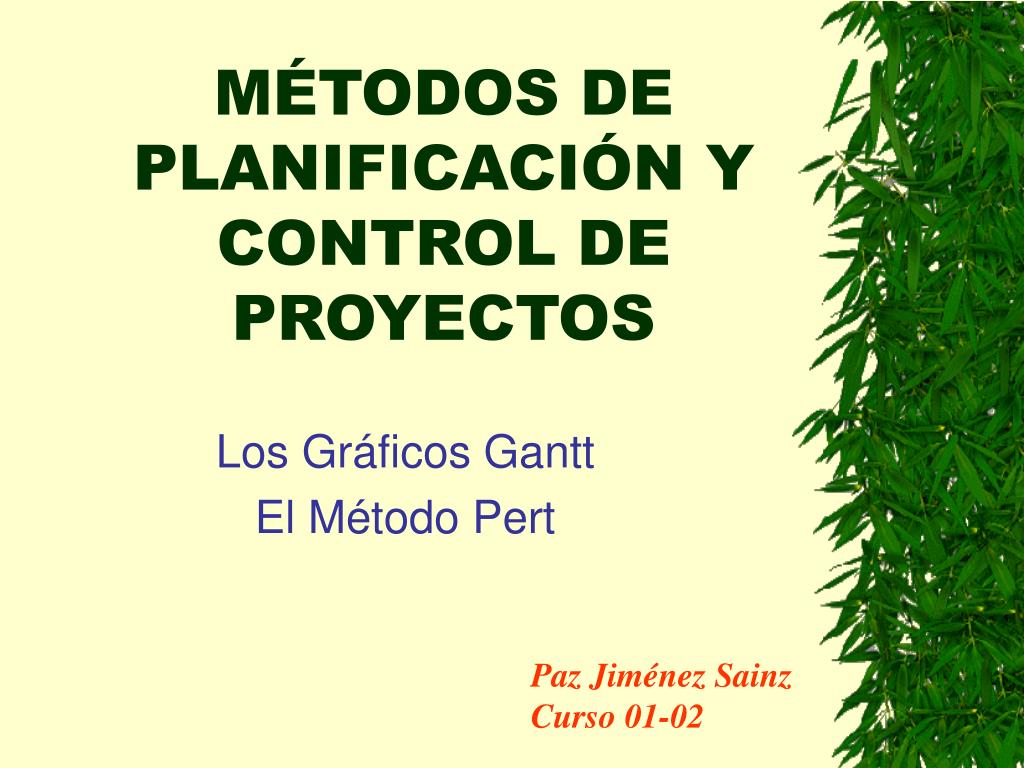 PPT - MÉTODOS DE PLANIFICACIÓN Y CONTROL DE PROYECTOS PowerPoint ...