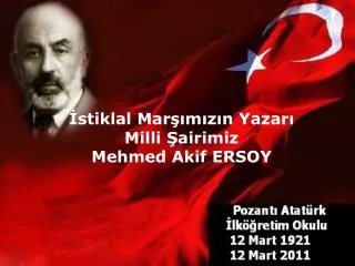 İstiklal Marşımızın Yazarı Milli Şairimiz Mehmed Akif ERSOY