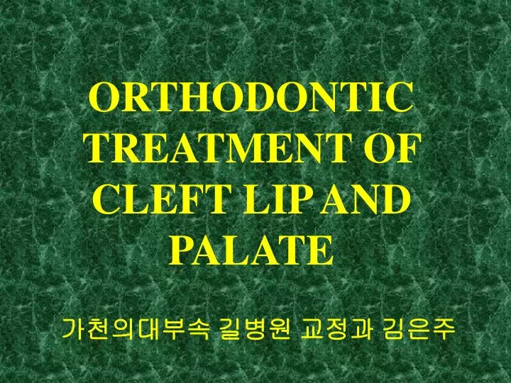 orthodontic treatment of cleft lip and palate