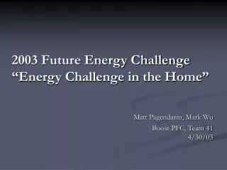 2003 Future Energy Challenge “Energy Challenge in the Home”