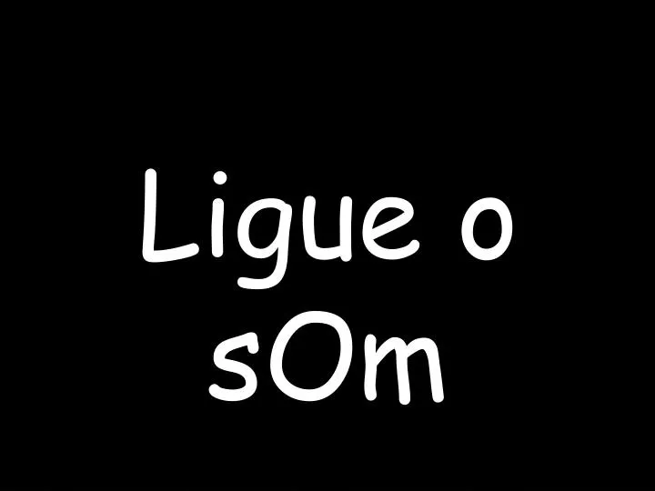 ligue o som