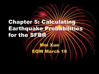 Chapter 5: Calculating Earthquake Probabilities for the SFBR
