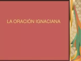 LA ORACIÓN IGNACIANA