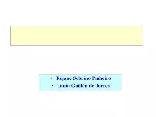 Rejane Sobrino Pinheiro Tania Guillén de Torres