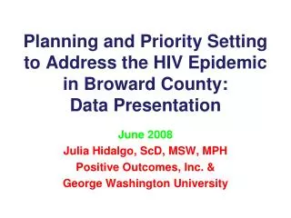 Planning and Priority Setting to Address the HIV Epidemic in Broward County: Data Presentation