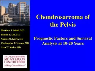 Chondrosarcoma of the Pelvis Prognostic Factors and Survival Analysis at 10-20 Years