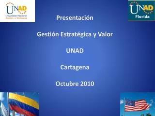 Presentación Gestión Estratégica y Valor UNAD Cartagena Octubre 2010