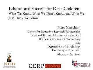 Educational Success for Deaf Children: What We Know, What We Don't Know, and What We Just Think We Know