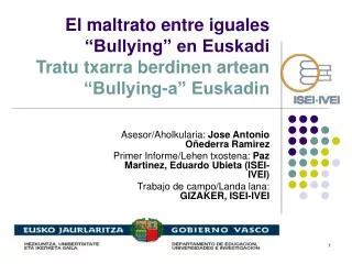 El maltrato entre iguales “Bullying” en Euskadi Tratu txarra berdinen artean “Bullying-a” Euskadin