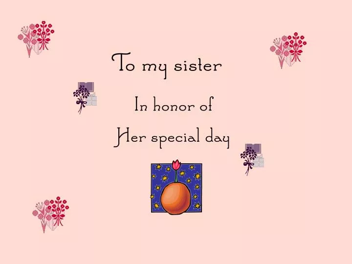 to my sister