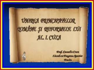 UNIREA PRINCIPATELOR ROMÂNE ŞI REFORMELE LUI AL. I. CUZA