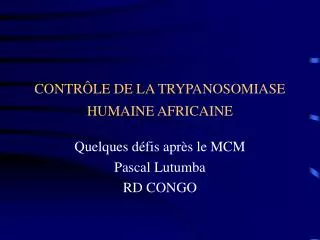 CONTRÔLE DE LA TRYPANOSOMIASE HUMAINE AFRICAINE