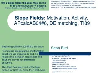 Slope Fields: Motivation, Activity, APcalcAB04#6, DE matching, TI89