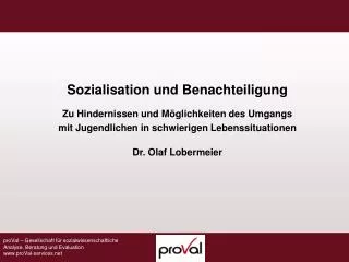Sozialisation und Benachteiligung Zu Hindernissen und Möglichkeiten des Umgangs mit Jugendlichen in schwierigen Lebenss