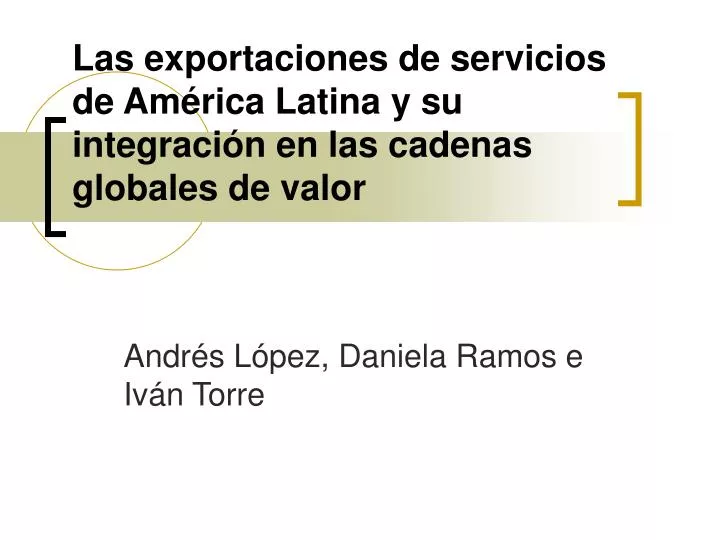 las exportaciones de servicios de am rica latina y su integraci n en las cadenas globales de valor