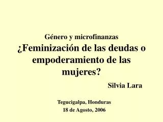 Género y microfinanzas ¿Feminización de las deudas o empoderamiento de las mujeres?