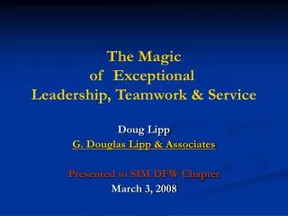 The Magic of Exceptional  Leadership, Teamwork &amp; Service