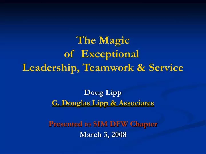 the magic of exceptional leadership teamwork service