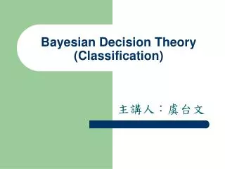 Bayesian Decision Theory (Classification)