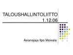 TALOUSHALLINTOLIITTO 1.12.06 - slide 1