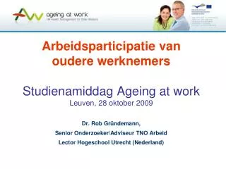 Arbeidsparticipatie van oudere werknemers Studienamiddag Ageing at work Leuven, 28 oktober 2009
