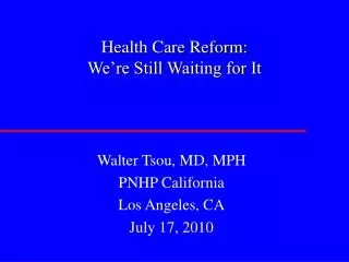 Health Care Reform: We’re Still Waiting for It