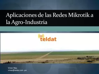 Aplicaciones de las Redes Mikrotik a la Agro-Industria
