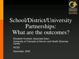 School/District/University Partnerships: What are the outcomes?