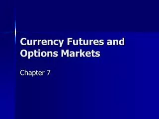 Currency Futures and Options Markets