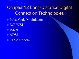 Chapter 12 Long-Distance Digital Connection Technologies