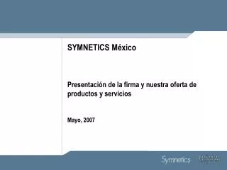 SYMNETICS México Presentación de la firma y nuestra oferta de productos y servicios
