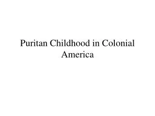 Puritan Childhood in Colonial America